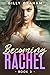 Becoming Rachel: Book 2.