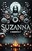 Suzanna - Rebirth: A Slow B...
