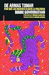 De armas tomar. Por qué las mujeres eligen la violencia (Spanish Edition)