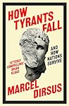 How Tyrants Fall:...