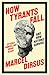 How Tyrants Fall: And How Nations Survive