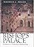 The Bishop's Palace by Maureen C. Miller