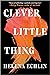Clever Little Thing
