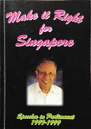 Make it right for Singapore: Speeches in Parliament, 1997-1999 (Paperback)