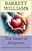 The Heart of Adoption: Navigating Emotions and Relationships (Blossoming Bonds: Navigating the Path of Adoption Book 2)