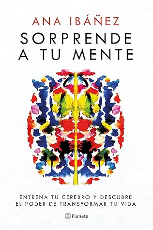 Sorprende a tu mente (Edición mexicana): Entrena tu cerebro y descubre el poder de transformar tu vida (Spanish Edition)