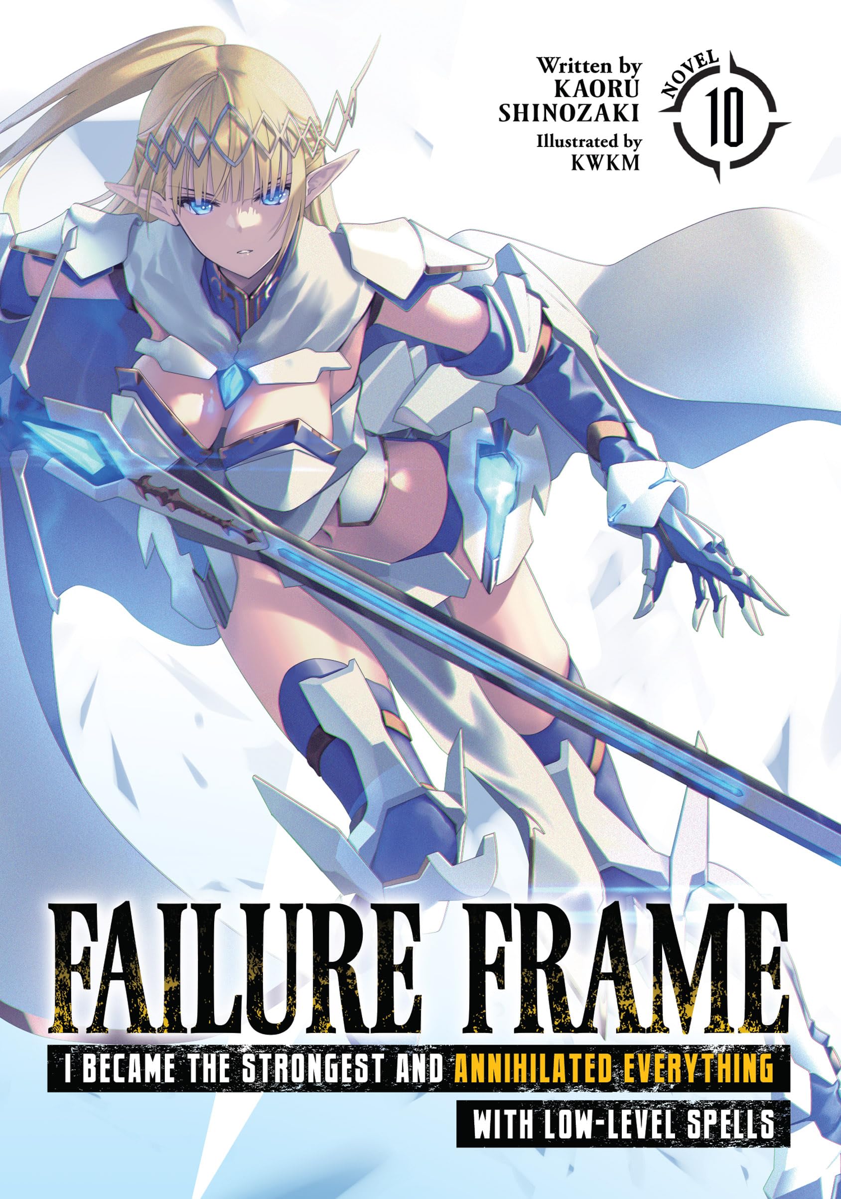 Failure Frame: I Became the Strongest and Annihilated Everything With Low-Level Spells, Volume 10 (Kindle Edition)