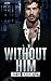 Without Him (Cobalt Security)