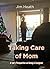 Taking Care of Mom A Son's ...
