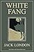 White Fang: 1906 Edition with Original Illustrations