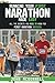 Running Your First Marathon Made EASY: All the Secrets You Need to Know for First Marathon Success