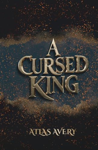 A Cursed King: The Cursed King Saga (Hardcover)