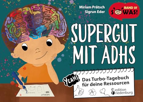 Supergut mit ADHS - Das Turbo-Tagebuch für deine Ressourcen: Band 37 der Original SOWAS!-Reihe (German Edition)