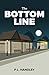 The Bottom Line by P L Handley