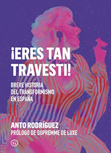 ¡Eres tan travesti!: Breve historia del travestismo en España (Paperback)