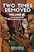 Two Times Removed Volume II...
