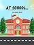 At School...: Coloring Book