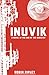 INUVIK: A Novel at the End ...