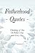 Fatherhood Quotes: Thinking...