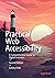 Practical Web Accessibility: A Comprehensive Guide to Digital Inclusion