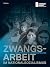 Zwangsarbeit im Nationalsozialismus