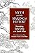 Myth and the Making of Hist...