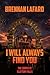 I Will Always Find You: The Complete Slattery Falls