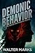 Demonic Behavior: Book 4 in...