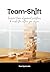 Team-Shift: Incisive team a...