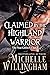 Claimed by the Highland Warrior by Michelle Willingham