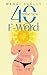 40 is the New F-Word by Mandi Shelly