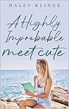 A Highly Improbable Meet Cute Book cover for A Highly Improbable Meet Cute