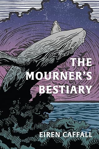 The Mourner’s Bestiary