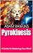Pyrokinesis : A Guide To Ma...