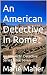 An American Detective In Ro...