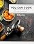 You Can Cook: A guide to ba...