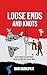 Loose Ends and Knots by Ram Garikipati