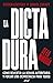 La dictadura de la minoría: Cómo revertir la deriva autoritaria y forjar una democracia para todos (Ariel) (Spanish Edition)