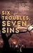 Six Troubles, Seven Sins