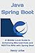 Java Spring Boot: A Middle-Level Guide to Enhancing Microservices and RESTful APIs with Spring Boot