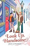 Look Up, Handsome by Jack    Strange