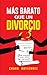 Más barato que un divorcio:...