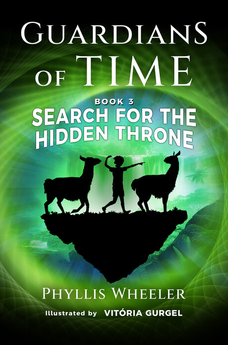 Search for the Hidden Throne: An Action Adventure for Kids (Guardians of Time Book 3)