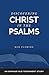 Discovering Christ in the Psalms