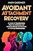 Avoidant Attachment Recover...