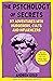 The Psychology of Secrets: My Adventures with Murderers, Cults and Influencers
