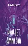 Projet Amnesia (Collection R) (French Edition) Projet Amnesia (Collection R) (French Edition)