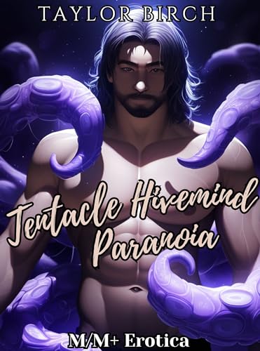 Tentacle Hivemind Paranoia: M/M+ (Kindle Edition)