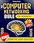 The Computer Networking Bible for Beginners by Nicholas Kimmel