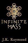 Infinite Mass by J.K. Raymond